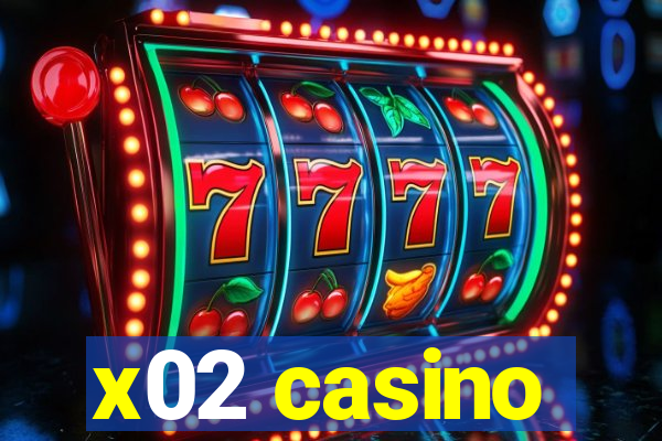 x02 casino