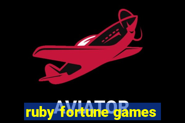 ruby fortune games