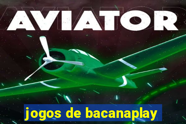 jogos de bacanaplay