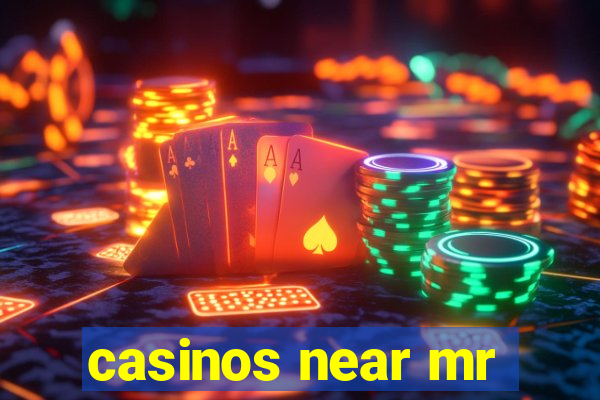 casinos near mr