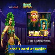 credit card at casino