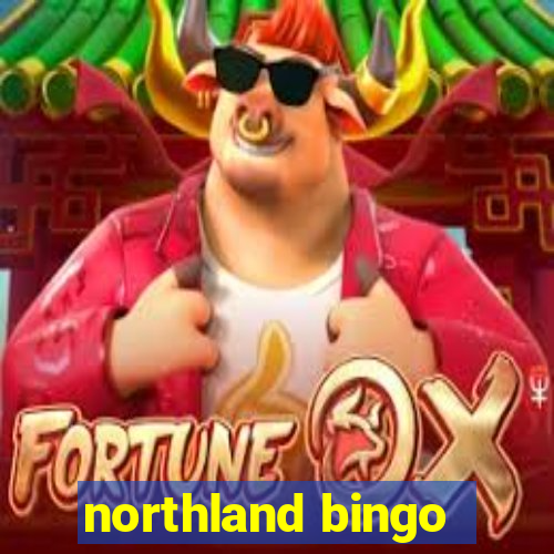 northland bingo