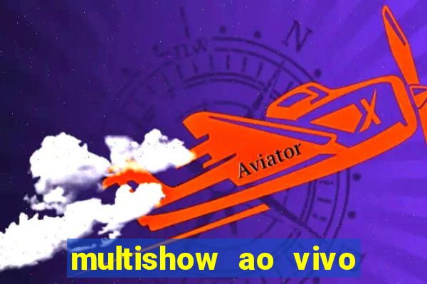 multishow ao vivo online gratis