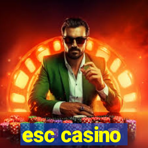 esc casino