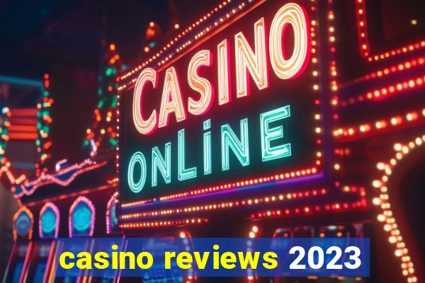 casino reviews 2023