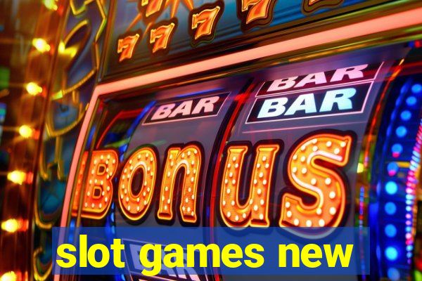 slot games new