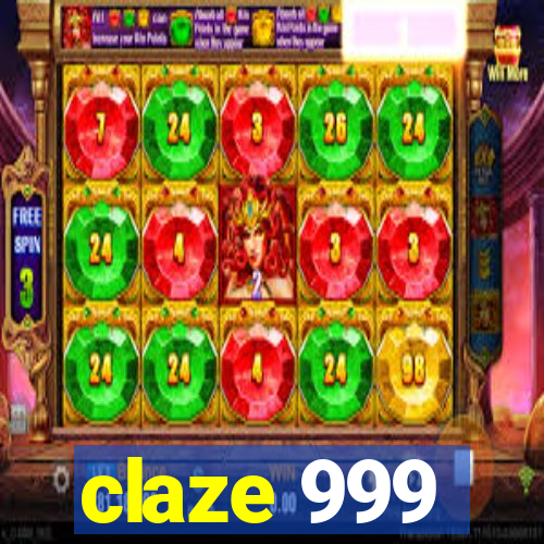 claze 999