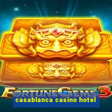 casablanca casino hotel