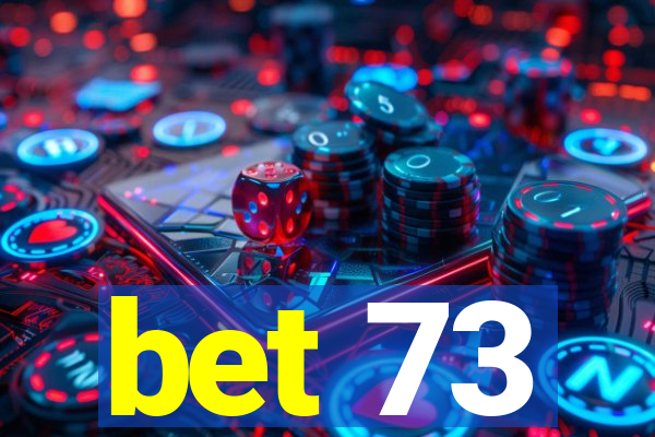 bet 73