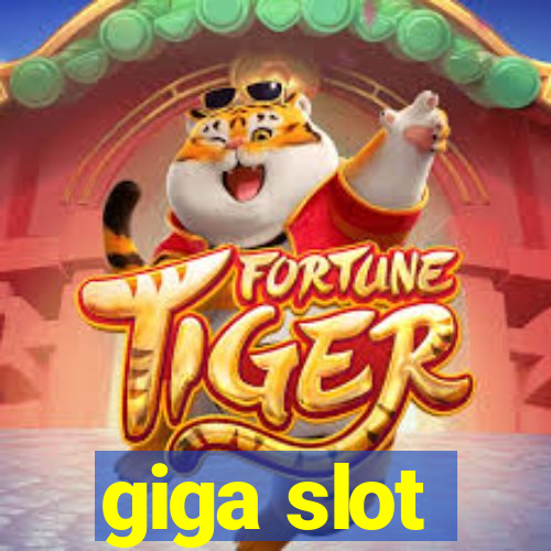 giga slot