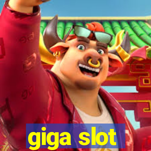 giga slot