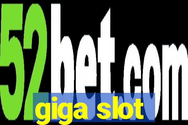 giga slot