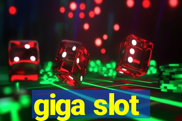 giga slot