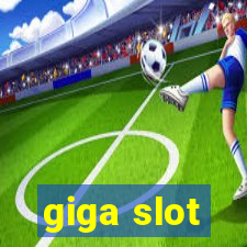 giga slot