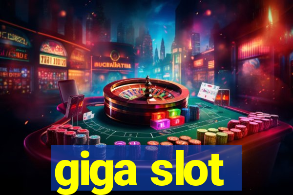 giga slot