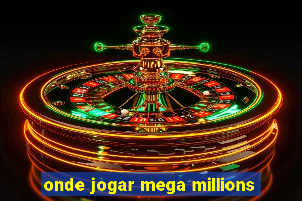 onde jogar mega millions