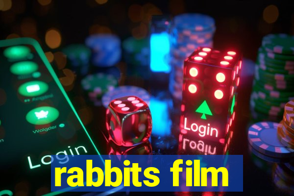 rabbits film