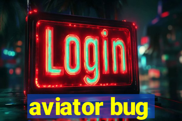 aviator bug