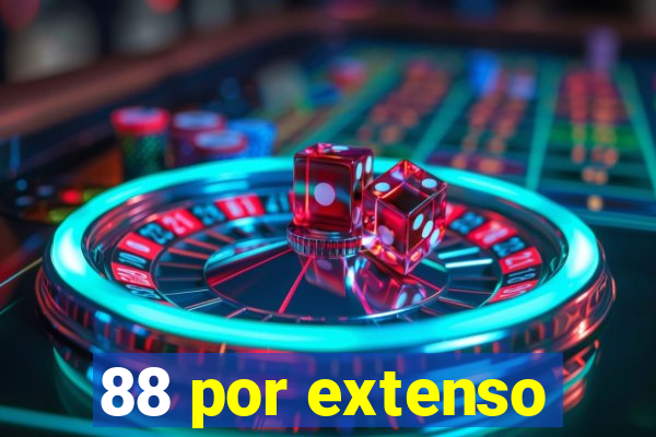 88 por extenso