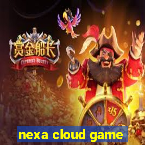 nexa cloud game