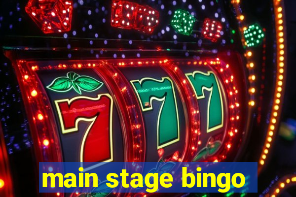 main stage bingo