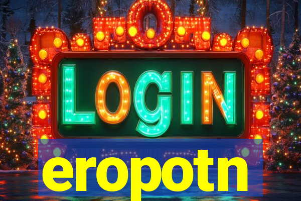 eropotn