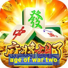 age of war two