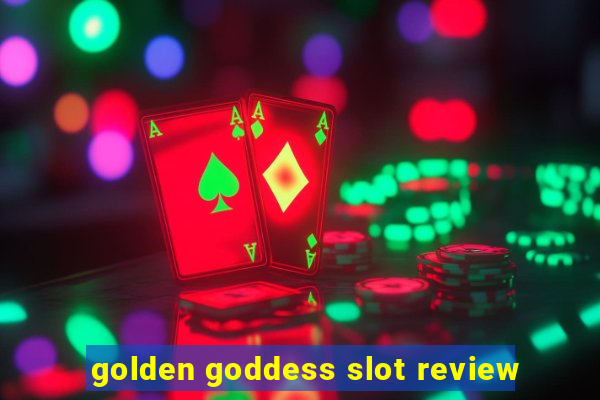 golden goddess slot review