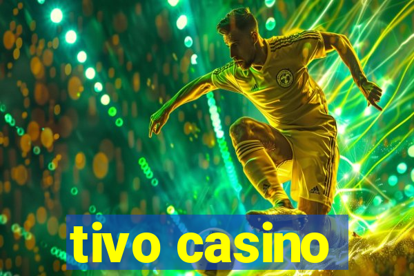 tivo casino