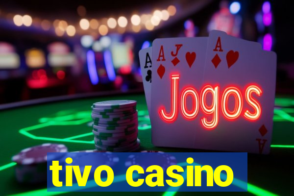 tivo casino