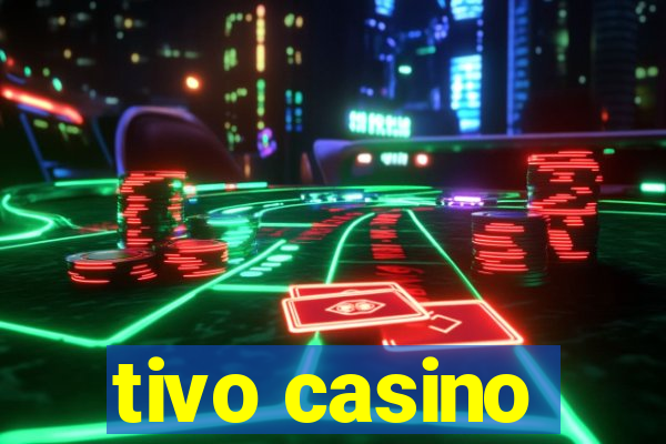 tivo casino