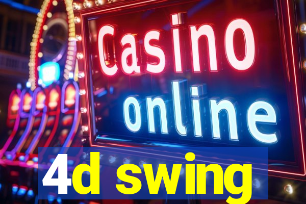 4d swing