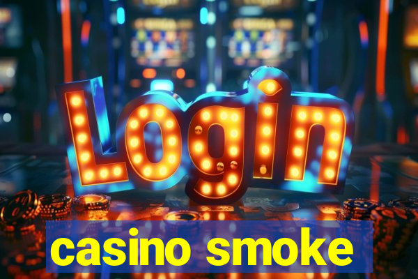 casino smoke