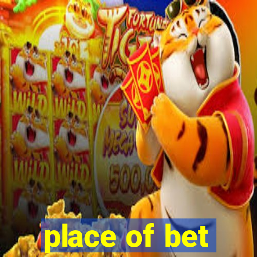 place of bet