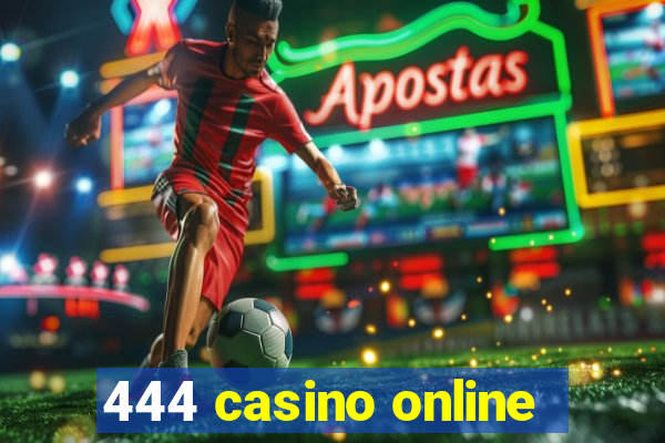 444 casino online