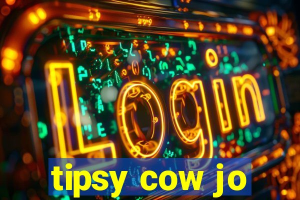 tipsy cow jo