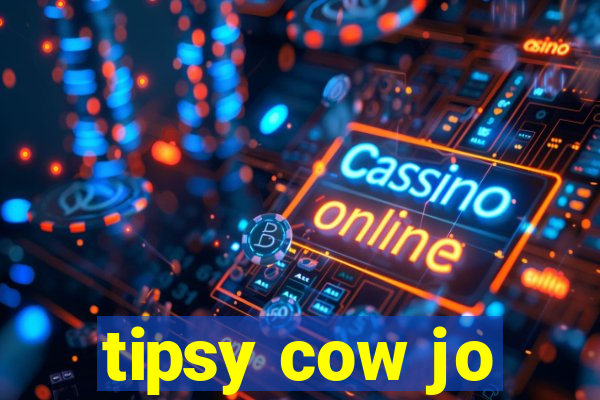 tipsy cow jo