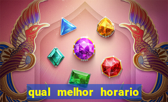 qual melhor horario pra jogar fortune tiger