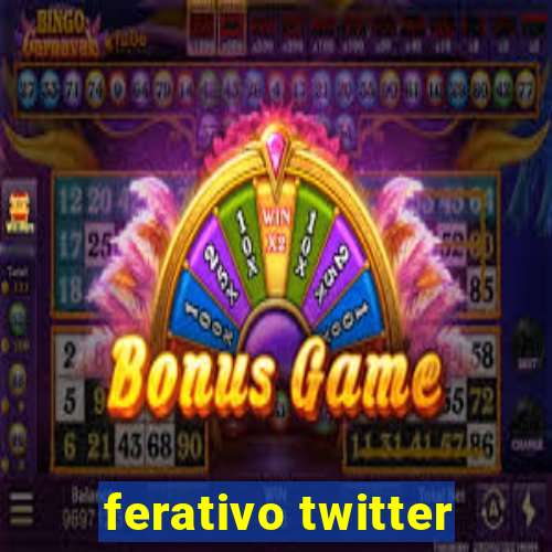 ferativo twitter