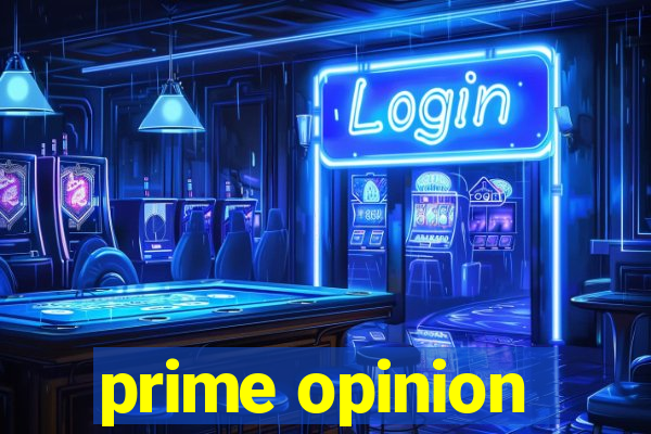 prime opinion