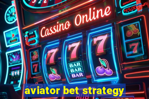 aviator bet strategy