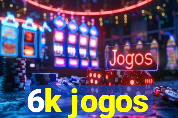 6k jogos