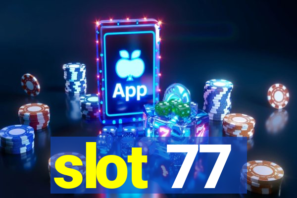 slot 77