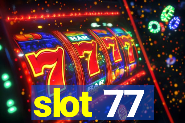 slot 77