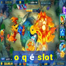 o q é slot