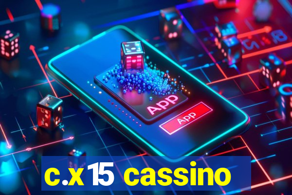 c.x15 cassino