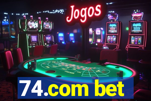 74.com bet