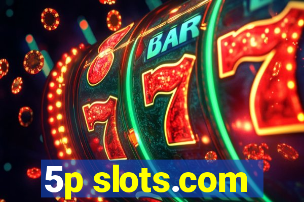 5p slots.com