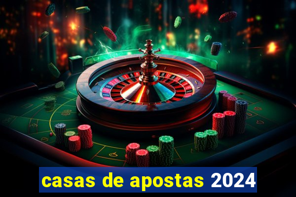 casas de apostas 2024