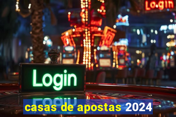 casas de apostas 2024